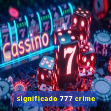 significado 777 crime